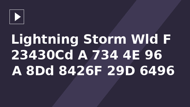 Lightning Storm Wld F 23430Cd A 734 4E 96 A 8Dd 8426F 29D 6496